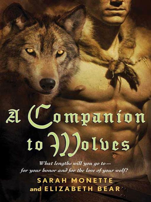 Title details for A Companion to Wolves by Elizabeth Bear - Wait list